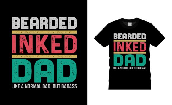 Bearded Inked Dad T-shirt Design