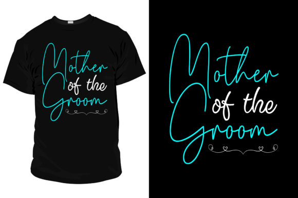 Mother of the Groom T Shirt Template