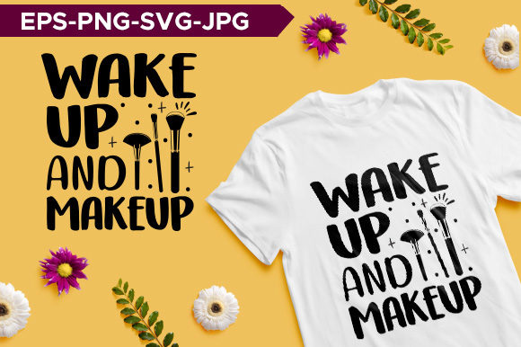 Wake Up and Makeup Mom Typography