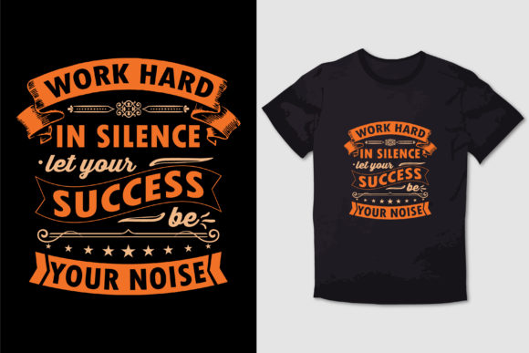 WORK HARD in SILENCE T SHIRT DESIGN